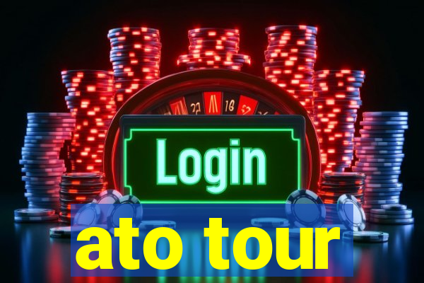 ato tour